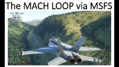 Flying to Mach Loop in the MSFS F/A 18 Super Hornet. Excellent Graphics with bad piloting skills.