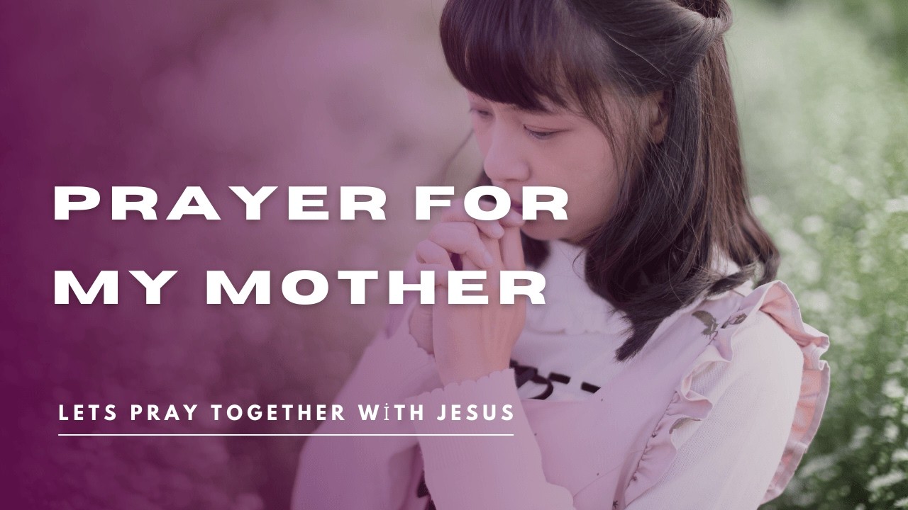 Powerful Prayer for My Mother |  Pray for Mother #prayerformother #prayerformom