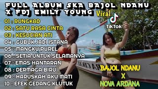 BAJOL NDANU x FDJ EMILY YOUNG - FULL ALBUM TERBARU 2023