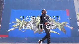 PLAYBOI CARTI - LET IT GO | DANCE VIDEO | JMJ