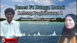 Jenes Ft Bunga Lanai - Leleng paghiburan 1 (Duldang Rap Music)