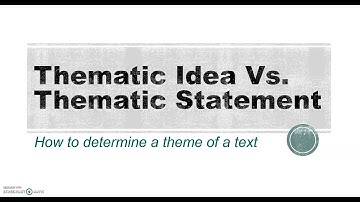 Thematic Idea vs Thematic Statement