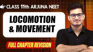 LOCOMOTION & MOVEMENT - COMPLETE Chapter | Quick Revision || Class 11th Arjuna NEET