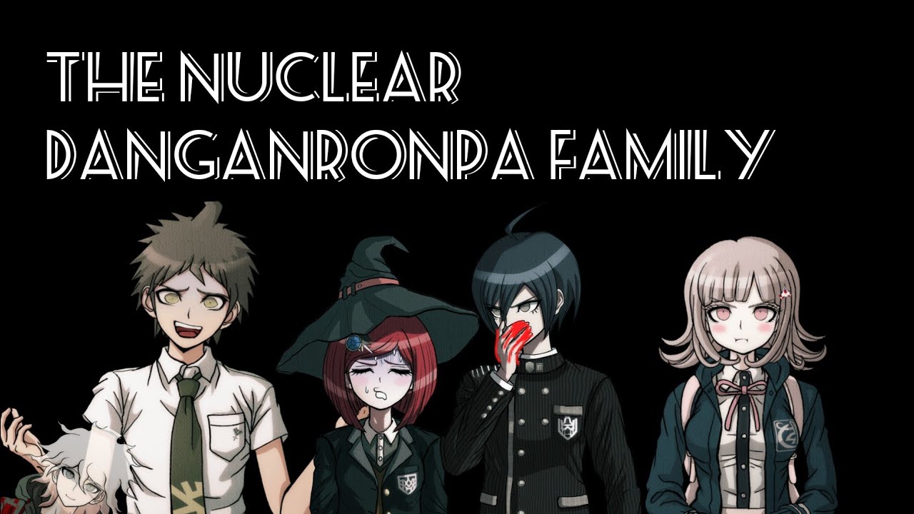 The Nuclear Danganronpa Family (Danganronpa Parody)