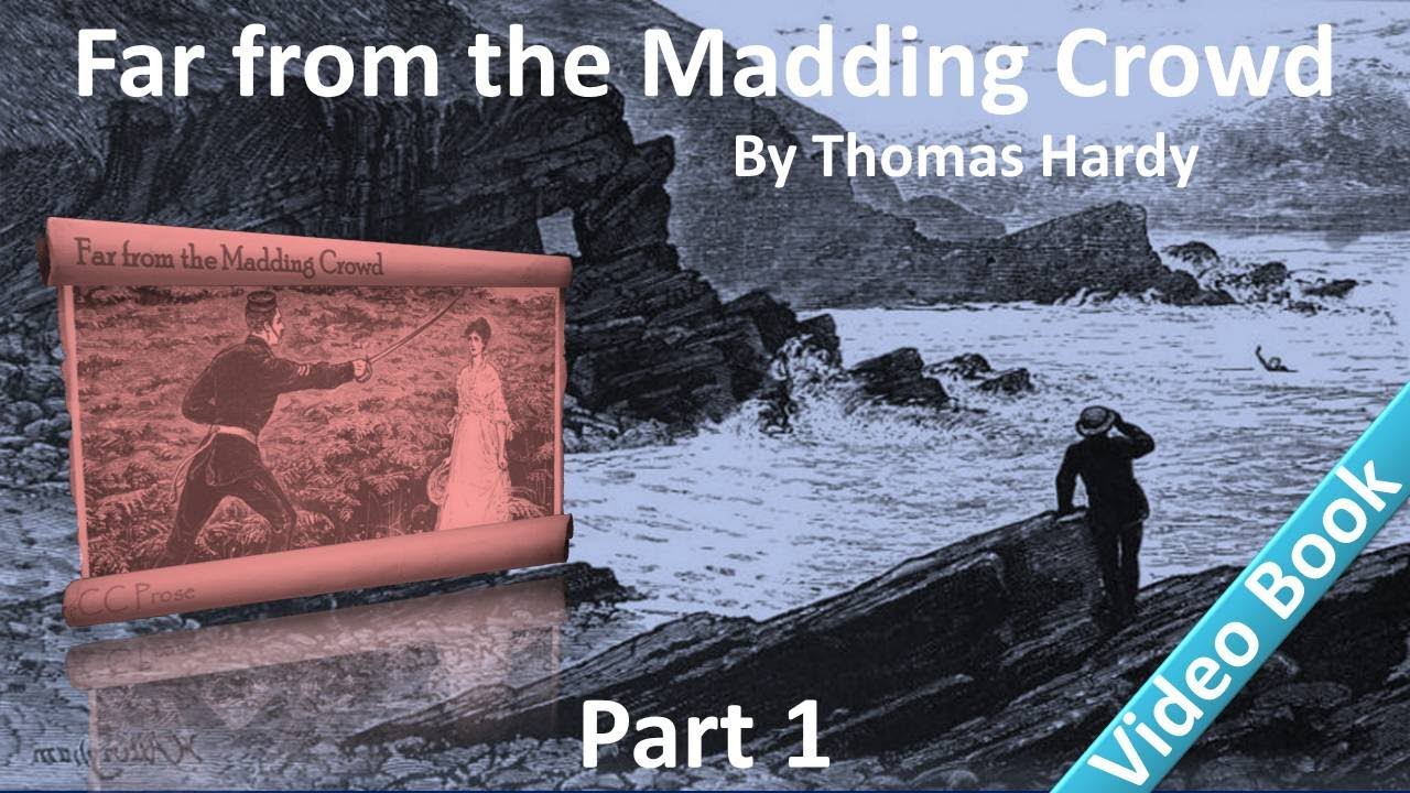 Part 1 - Far from the Madding Crowd Audiobook by Thomas Hardy (Chs 1-10