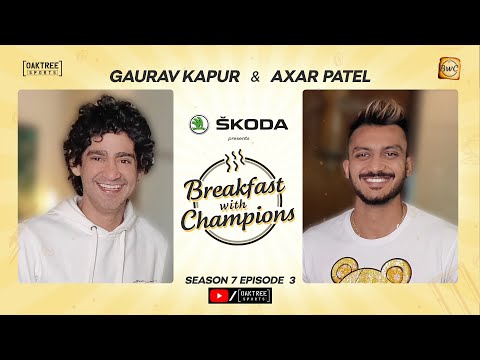 Episode 3 | Axar Patel | Breakfast with Champions Season 7 | @ŠKODA India