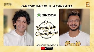 S7E3 | Axar Patel | Breakfast with Champions ft Gaurav Kapur | @skodaindia