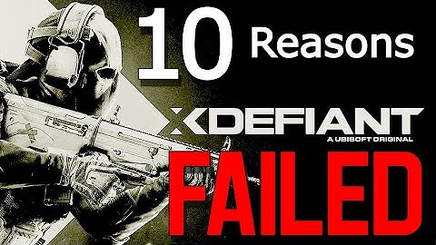 Top 10 Reasons Why XDefiant FAILED