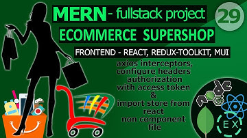 MERN project - ecommerce - supershop || Axios interceptors, configure headers authorization