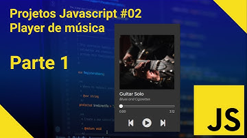 Projetos Javascript #02 -  PARTE 1 Criando um player de música