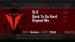 Dj D - Back To Da Hard [HD]
