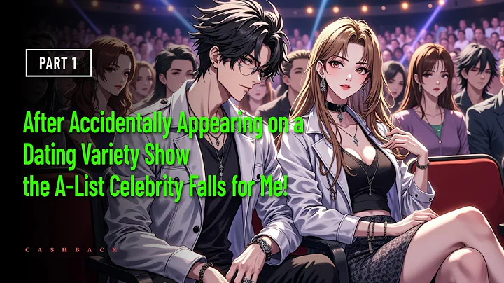 After Accidentally Appearing on a Dating Variety Show, the A-List Celebrity Falls for Me!