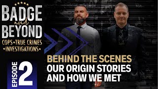 Badge and Beyond Episode 2 - Our Origin Stories and How We Met