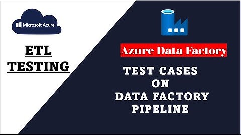 Write test cases for Azure Data Factory pipeline