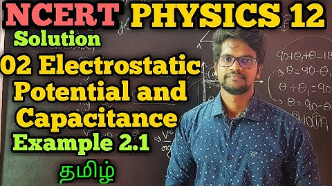Electrostatic|Potential|Capacitance|Example|2.1|NCERT|Solution|CBSE|Physics 12|Tamil|Muruga MP