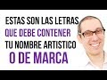 QUÉ LETRAS DEBE CONTENER TU NOMBRE ARTISTICO O DE MARCA I NAMING