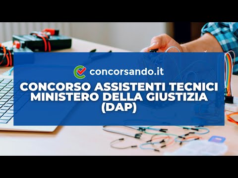 Concorso Assistenti Tecnici DAP Ministero della Giustizia 2022 – 203 posti – Per diplomati