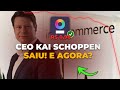 Ceo kai schoppen saiu infracommerce ifcm3 e agora momento de virada