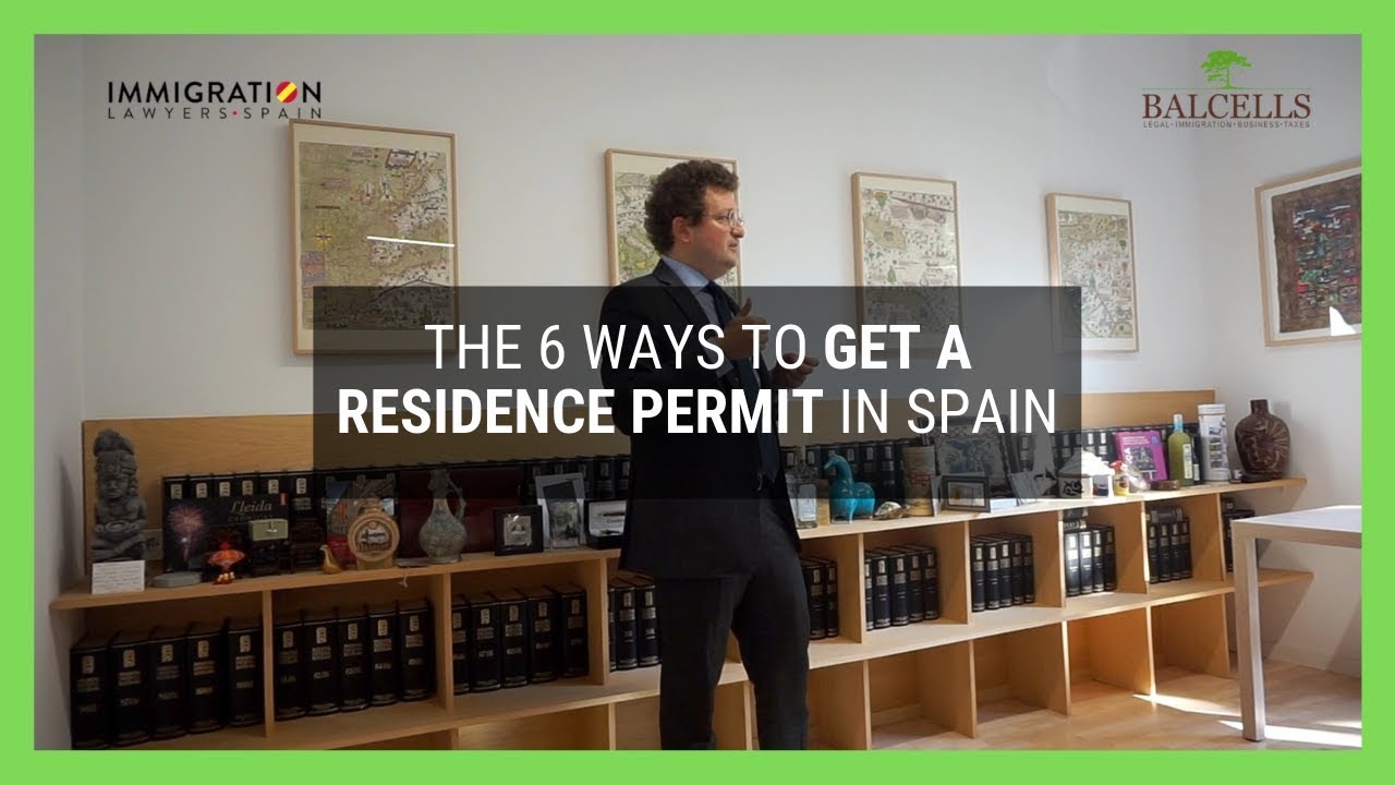 The 6 Ways to Get Your Residence Permit in Spain - YouTube