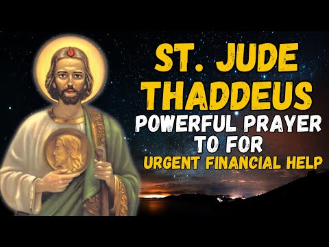 ? POWERFUL PRAYER TO ST. JUDE THADDEUS FOR URGENT FINANCIAL HELP