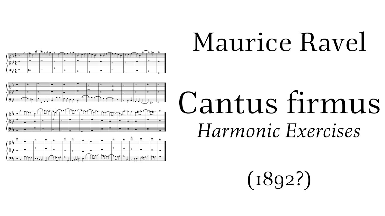 Ravel: Cantus firmus, Harmonic Exercises (1892?)