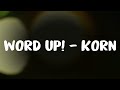 Word Up Korn Lyrics mp3