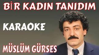 Müslüm Gürses Bi̇r Kadin Tanidim Karaoke Ve Sözleri̇