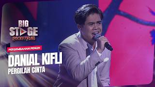 DANIAL KIFLI - PERGILAH CINTA | BIG STAGE ROCKETFUEL