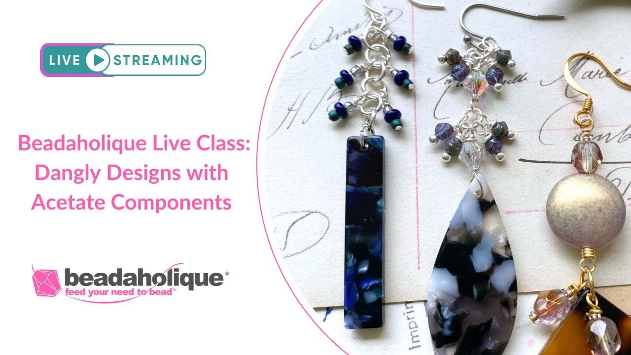 Онлайн-урок Beadaholique: Висячие украшения из ацетатных компонентов.