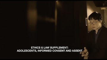Ethics & Law Supplement: ADOLESCENTS, INFORMED CONSENT AND ASSENT