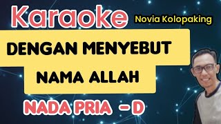 Karaoke Dengan menyebut nama Allah - Nada pria - Novia kolopaking