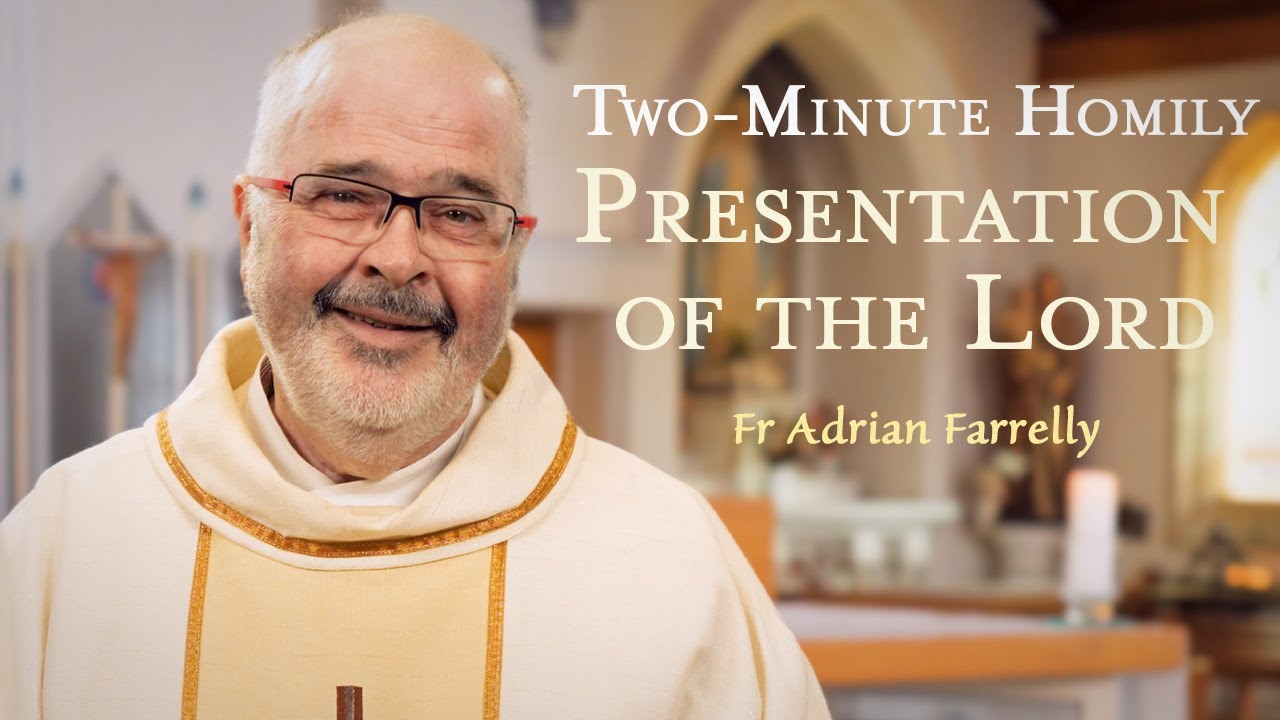 Presentation of the Lord - Two-Minute Homily: Fr Adrian Farrelly