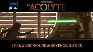 Podcast | The Acolyte: Ep 1 & 2 Lost/Found & Revenge/Justice
