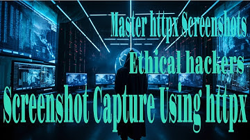 How to Use httpx to Capture Web Screenshots Fast for Ethical Hackers