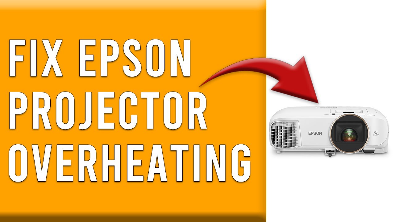 How To Fix Epson Projector Overheating (Why Is Epson Projector Overheating And How To Troubleshoot?)