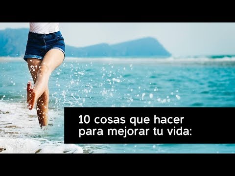 10 cosas que hacer para mejorar tu vida - YouTube