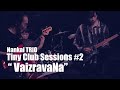 Tiny Club Sessions #2 | VaizravaNa | Nankai TRIO Live
