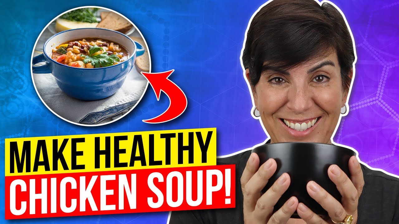 How To Make Healthy Chicken Soup The Cure For Just About Anything