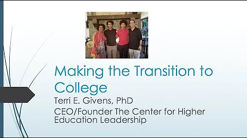 Making the Transition to College - Dr. Terri Givens