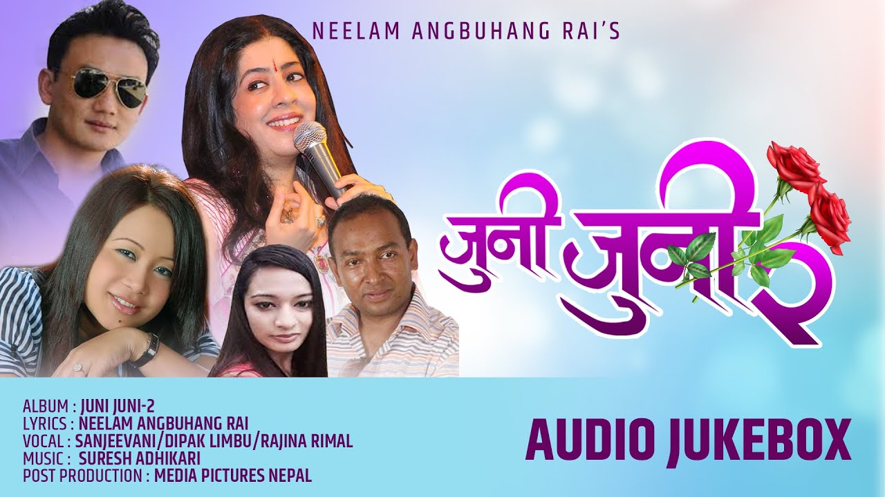 Nepali Super Hit Songs  Jukebox Nepali Songs  Juni Juni 2  Sanjeevani Neelam Angbuhang