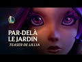 Par-delà le jardin | Teaser de Lillia - League of Legends