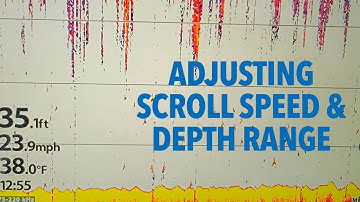 How To Adjust Your Scroll Speed and Depth Range For More Accurate Readings on Your Sonar.