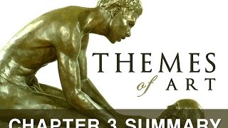 Chapter 3 Summary:  Themes of Art