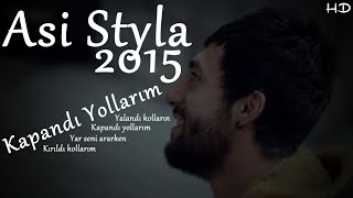 Asi Styla Kapandı Yollarım 2015 Resimi