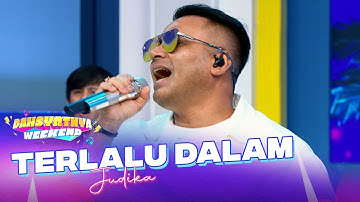 Judika - Terlalu Dalam | DAHSYATNYA WEEKEND