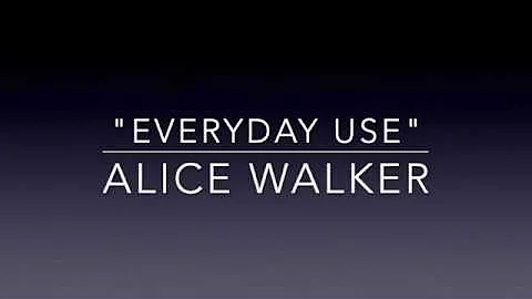 "Everyday Use" by Alice Walker