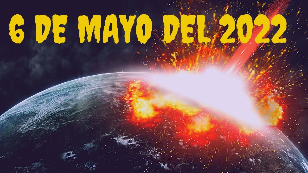 Asteroide 6 de mayo del 2022 realmente impactará a  la tierra?