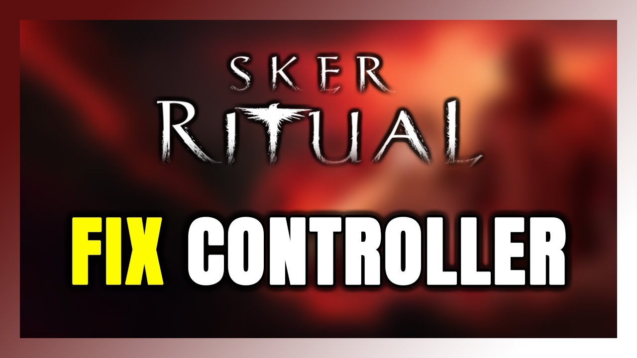 How to FIX Sker Ritual Controller/Gamepad Not Working on PC