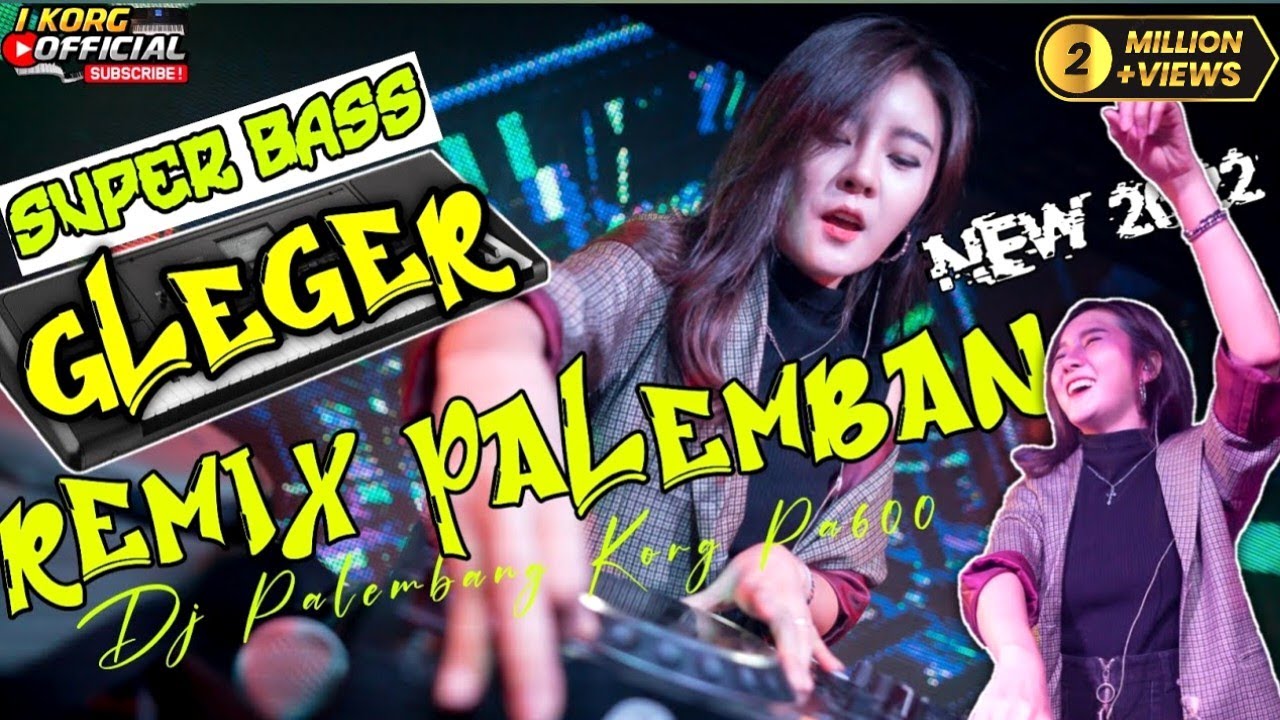 REMIX PALEMBANG TERBARU 2026 REMIK KORG PA600 FULL VARIASI SUPER BASS GELEGER