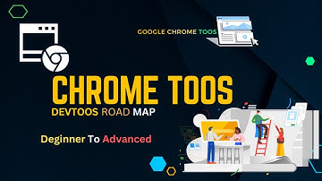 Google Chrome DevTools Road Map For Biginaer To Advance